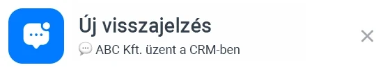 AI automatizáció push-értesítés: új visszajelzés a CRM-ben az ABC Kft.-től — üzenet jellegű alert  eClick Apps